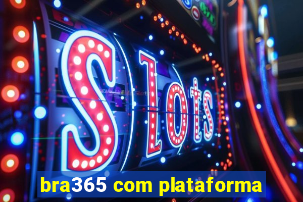 bra365 com plataforma